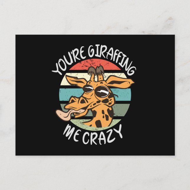 You’re giraffing me crazy postcard (Front)