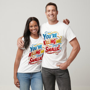 "You’re Killing Me Smalls! Retro T-Shirt Design"
