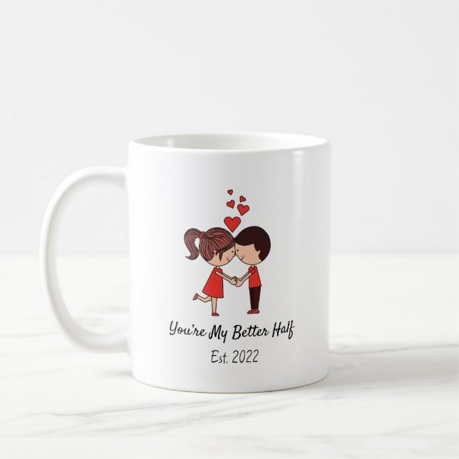 You’re My Better Half Established Love Quote Coffee Mug (Left)