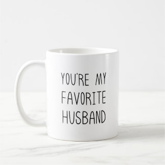 You’re My Favorite Husband Funny Sarcastic Coffee Mug