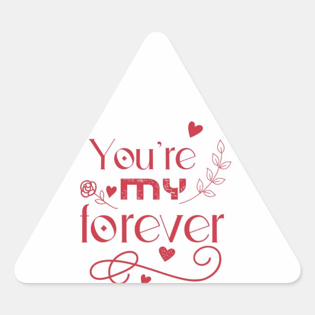 You’re my forever valentines day gift triangle sticker (Front)