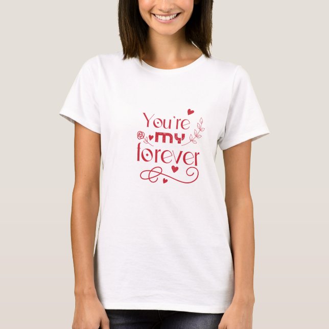 You’re my forever valentines day gift Womens T-Shirt (Front)