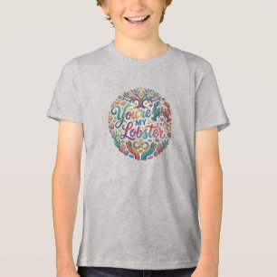 You’re My Lobster T-Shirt Design Tri-Blend Shirt