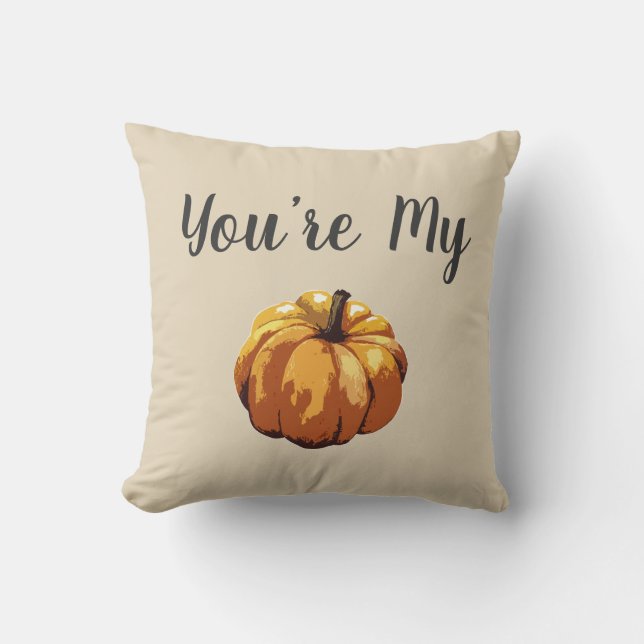 You’re My Pumpkin Autumn Farmhouse Throw Pillow (Front)
