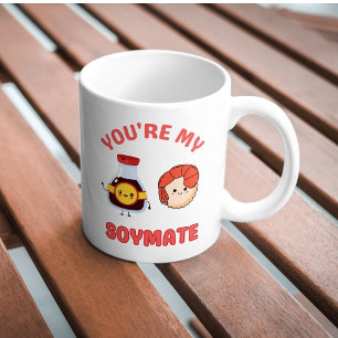 You’re My Soymate – Romantic Soy Sauce Food  Coffee Mug