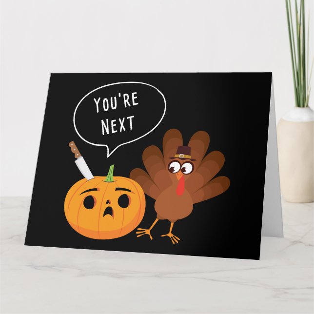 You’re Next Funny Pumpkin Thanksgiving Turkey Card (Front)