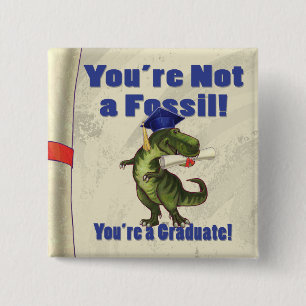 You’re Not a Fossil 15 Cm Square Badge