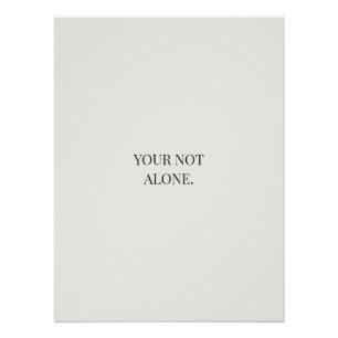 You’re Not Alone Poster – Support & Reassurance 