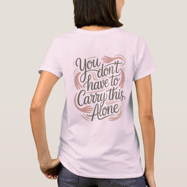 You’re Not Alone – Supportive Mental Health T-Shirt (Back)