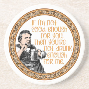 You’re Not Drunk Enough for Me Coaster