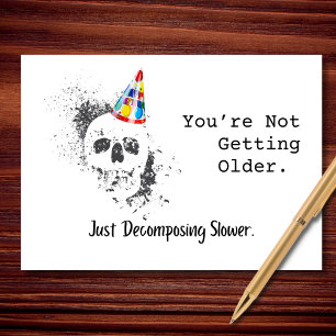 You’re Not Getting Older Decomposing Slower Skull Card