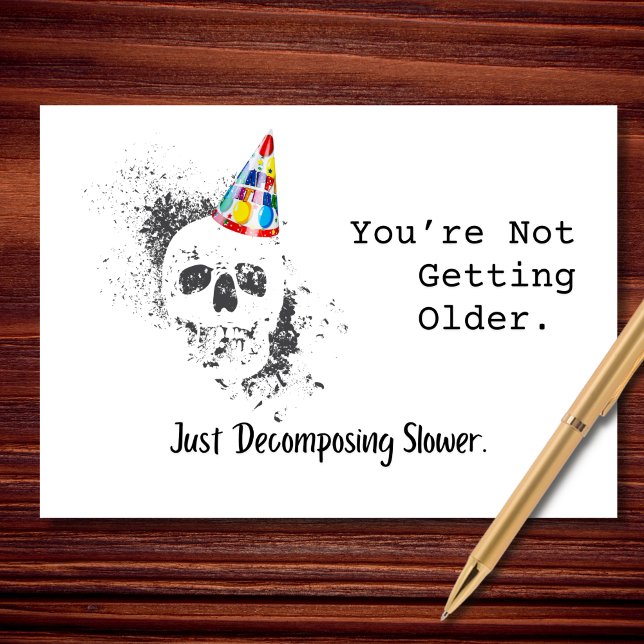 You’re Not Getting Older Decomposing Slower Skull Card (Creator Uploaded)
