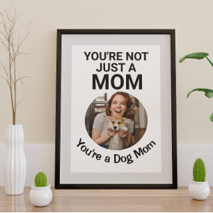 You’re not just a Mum…you’re a dog Mum personalise Poster