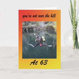 You’re not over the hill at 63 card