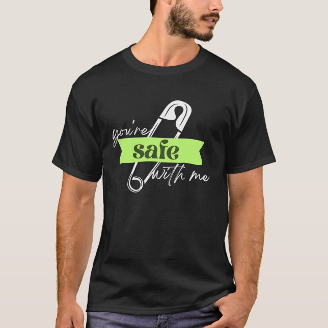 You re Safe With Me Safety Pin Mental Health Suppo T-Shirt (Front)