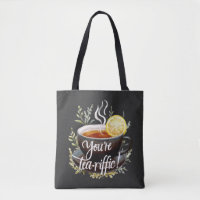 You’re Tea-riffic! Funny Tea Lover Graphic