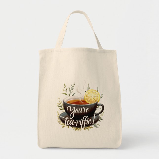 You’re Tea-riffic! Funny Tea Lover Graphic Tote Bag (Front)