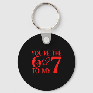 You’re The 6 To My 7 Funny Valentine’s Day 67 Meme Key Ring