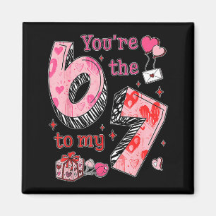You’re The 6 To My 7 Funny Valentine’s Day 67 Meme Magnet