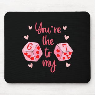 You’re The 6 To My 7 Funny Valentine’s Day 67 Meme Mouse Pad