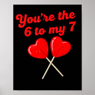 You’re The 6 To My 7 Funny Valentine’s Day 67 Meme Poster
