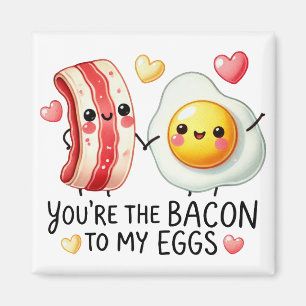 You’re the Bacon to My Eggs- Sticker Magnet