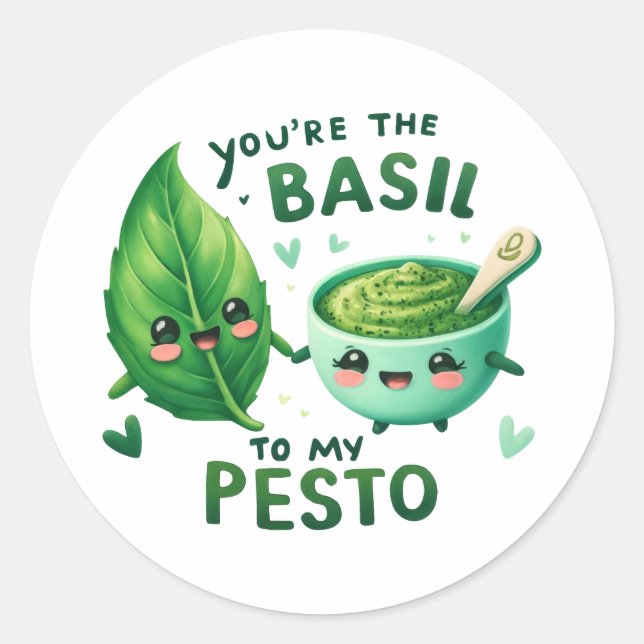 You’re the Basil to My Pesto – Classic Round Sticker (Front)