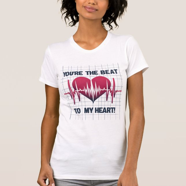 You’re the Beat to My Heart EKG Design T-Shirt (Front)