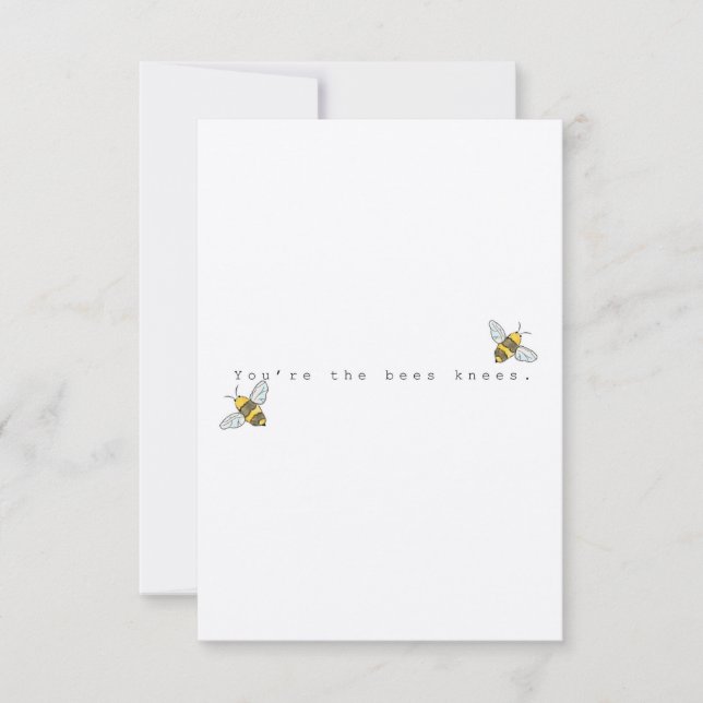 You’re the bees knees greeting card (Front)