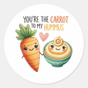 “You’re the Carrot to My Hummus –  Classic Round Sticker