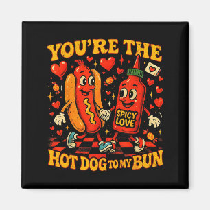 You’re The Hot Dog To My Bun Funny Valentine Coupl Magnet