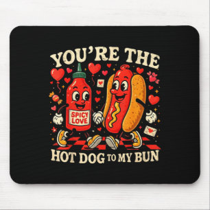 You’re The Hot Dog To My Bun Funny Valentine Coupl Mouse Pad