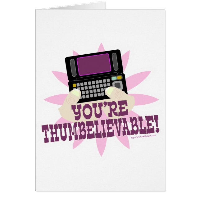 You’re Thumbeliveable! (Front)