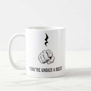 You’re Under A Rest Mug