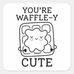 You’re Waffle-Y Cute Square Sticker