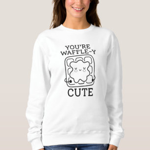 You’re Waffle-Y Cute Sweatshirt