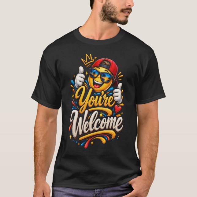 You’re Welcome – Cool T-Shirt (Front)