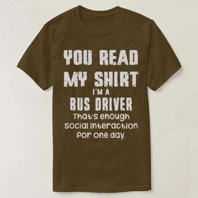 You Read My Shirt Im a bus Driver Thats Enough Soc (Design Front)