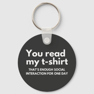 you read my shirt that's almost too much social key ring