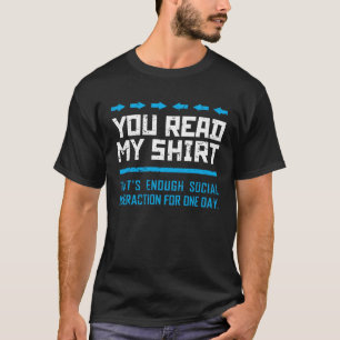 You Read My That s Enough Social Interaction Gag S T-Shirt
