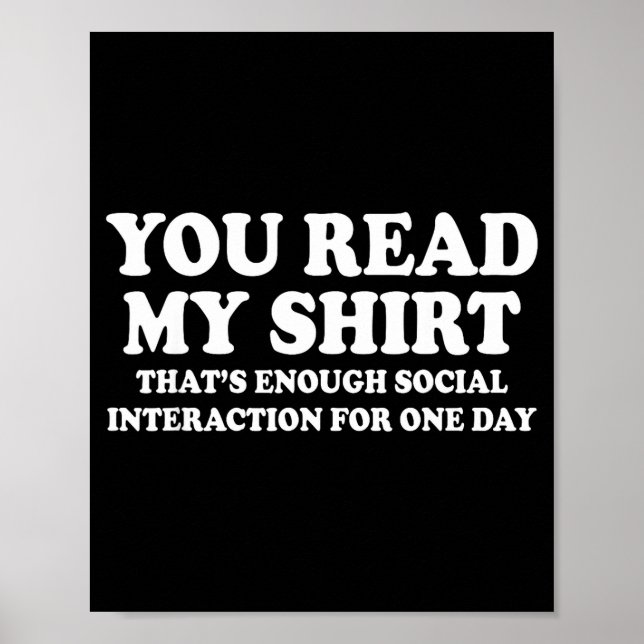 You Read That's Enough Sarcastic Humor Poster (Front)