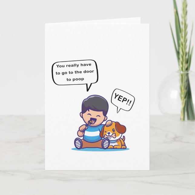 You Really Have To Go To The Door To Poop Card (Front)