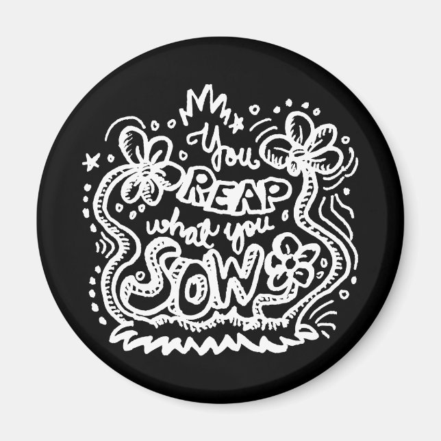 You Reap What You Sow 2 Magnet (Front)