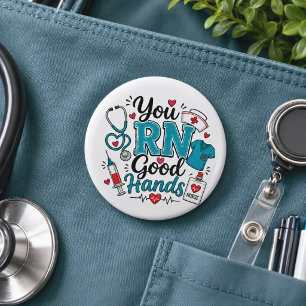 You RN Good Hands Nurse 6 Cm Round Badge