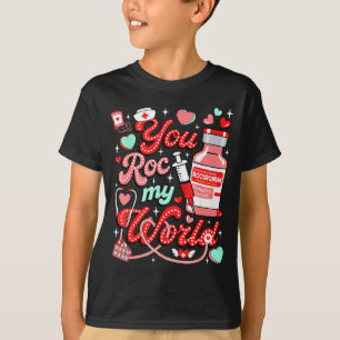You Roc My World Nurse Valentine Day Er Ed Icu Nic T-Shirt