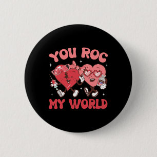 You Roc My World Nurse Valentine Day Er Icu Nicu R 6 Cm Round Badge