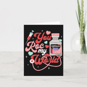 You Roc My World Nurse Valentine Day Er Icu Nicu R Card