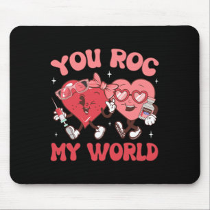 You Roc My World Nurse Valentine Day Er Icu Nicu R Mouse Pad