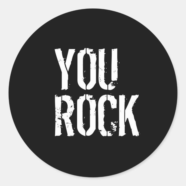 You Rock - Classic Round Sticker (Front)