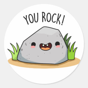You Rock Funny Geology Pun  Classic Round Sticker